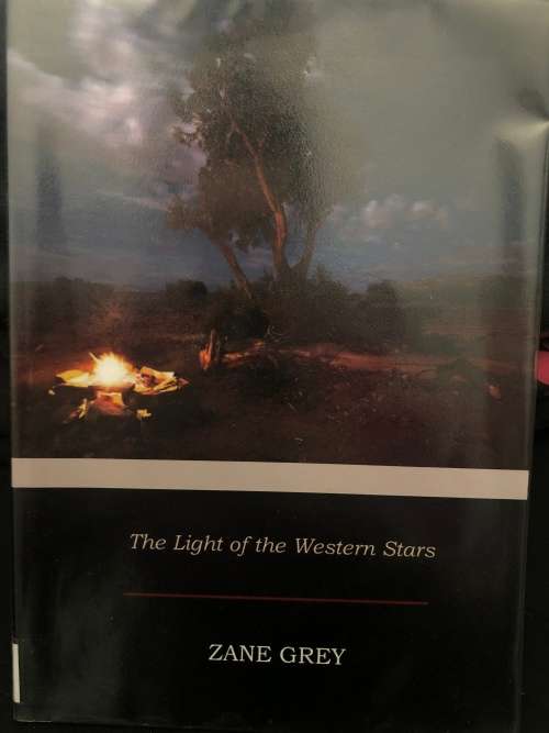 The Light of the Western Stars. Zane Grey.