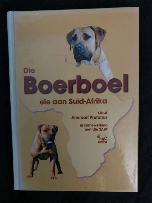 Die Boerboel eie aan Suid-Afrika. Anemari Pretorius. (SIGNED)