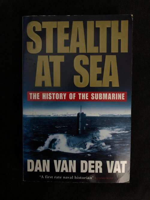 Stealth at Sea. Dan van der Vat.