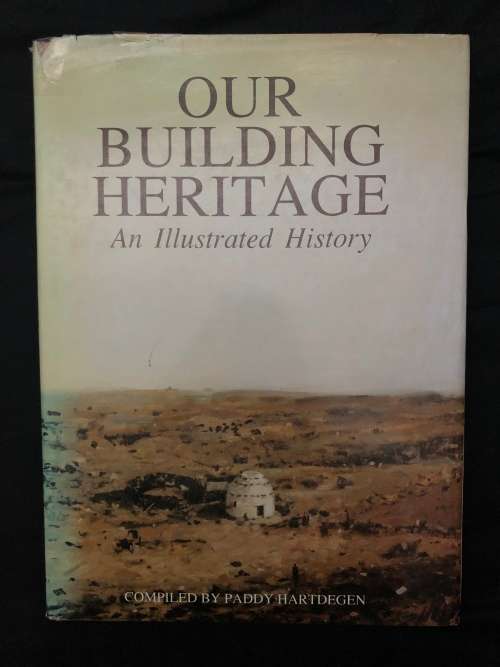 Our Building Heritage. Paddy Hartdegen.