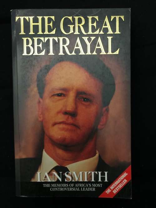 The Great Betrayal. Ian Smith.