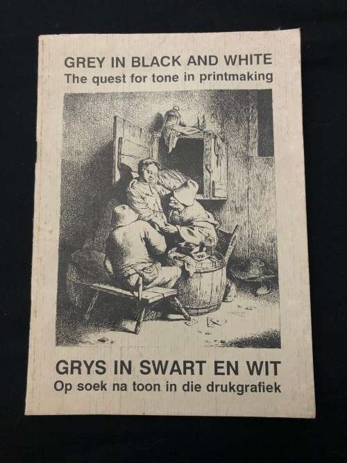 Grey in Black and White, The quest for tone in printmaking. Hans Fransen. (RARE)