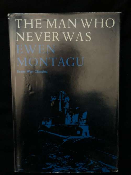 The man who never was. Ewen Montagu.