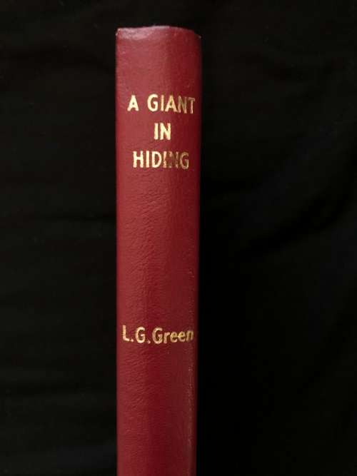 A Giant in Hiding. L G Green.