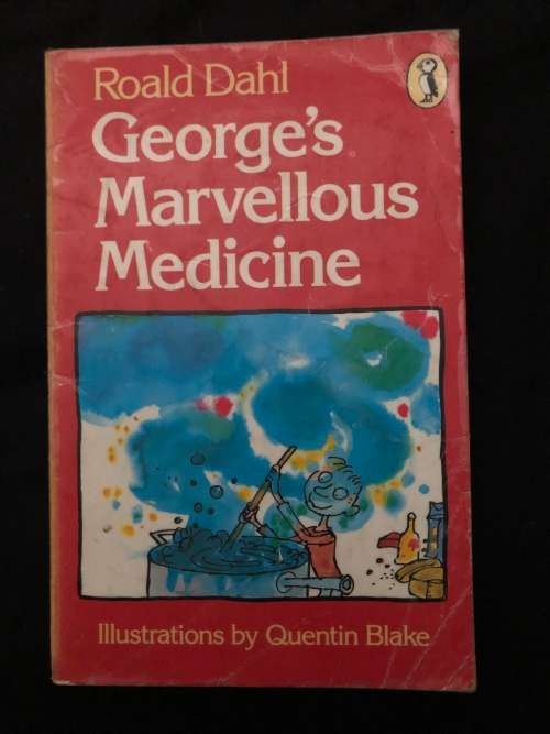 George`s Marvellous Medicine. Roald Dahl.