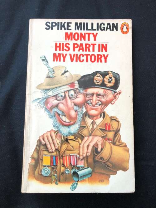 Monty, his part in my Victory. Spike Milligan.