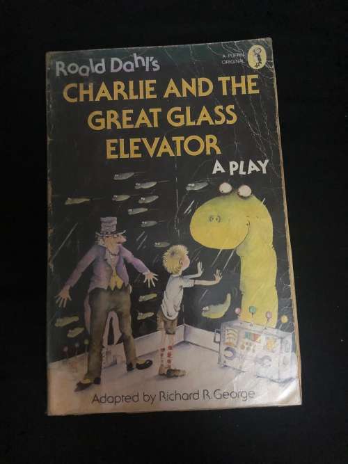 Roald Dahl`s Charlie and the Great Glass Elevator. Adapted by Richard R. George.