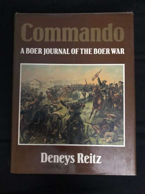 Commando, A Boer Journal of the Boer War. Deneys Reitz.