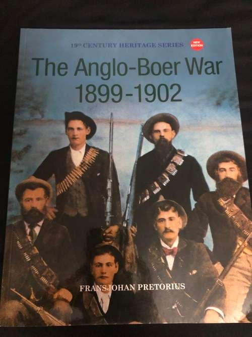 The Anglo-Boer War 1899 - 1902. Fransjohan Pretorius.