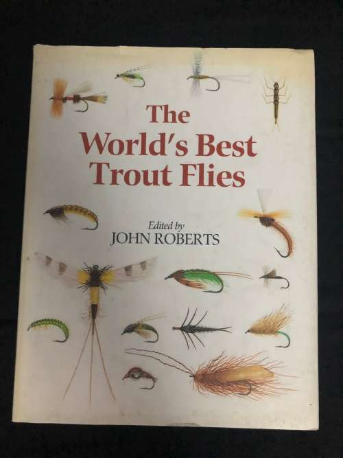 The World`s Best Trout Flies. Edited by John Roberts.