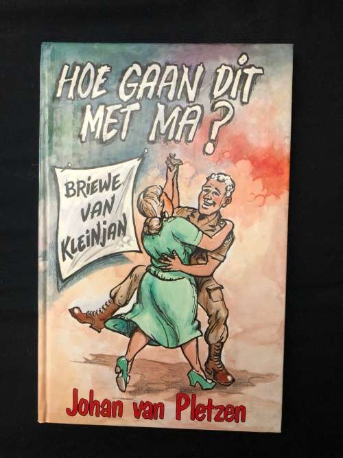 Hoe Gaan Dit Met Ma? Johan van Pletzen.