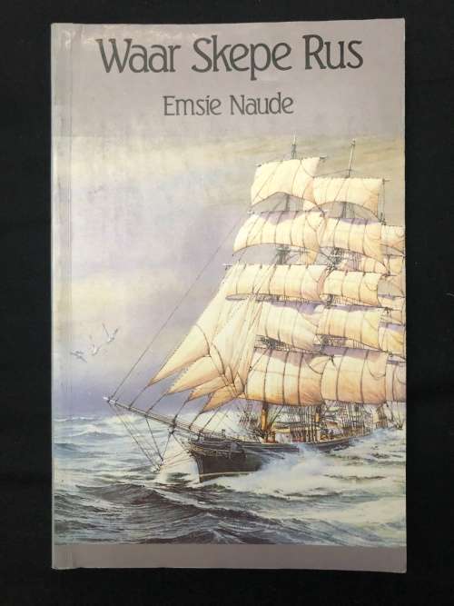 Waar Skepe Rus. Emsie Naude.