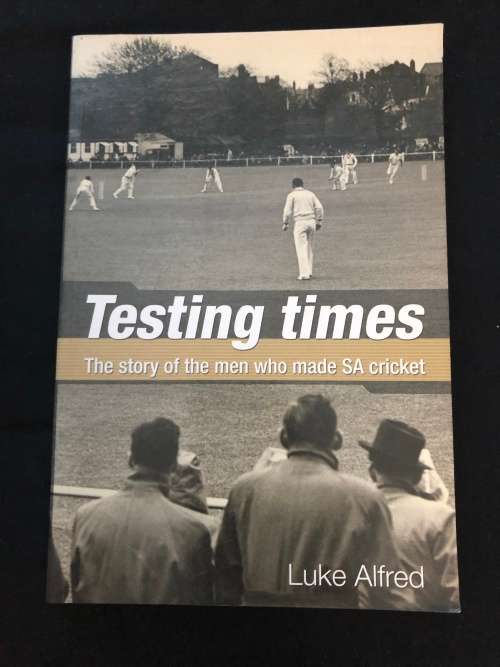 Testing Times. Luke Alfred.