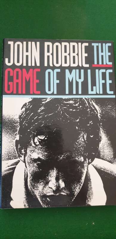 The Game of my Life. John Robbie.