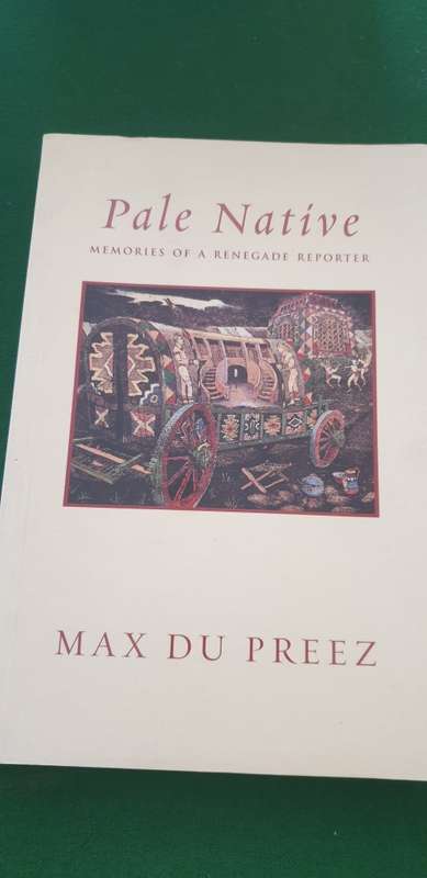 Pale native. Memories of a renegage reporter. Max Du Preez.