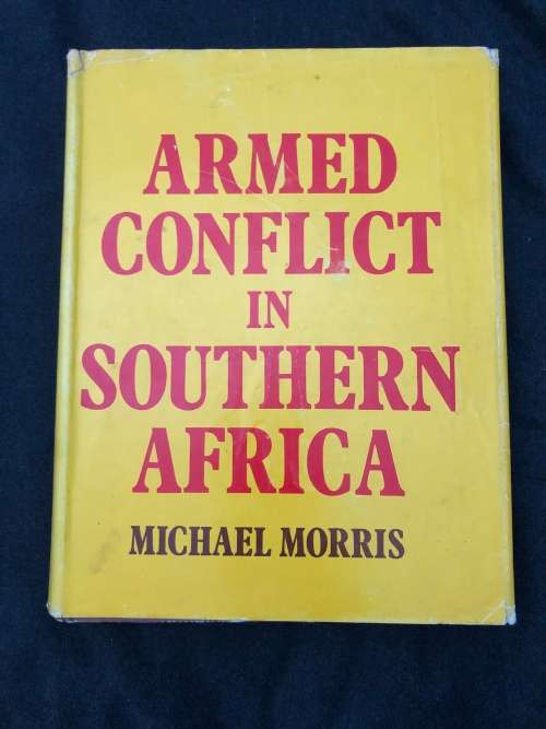 Armed Conflict in Southern Africa. Michael Morris. (SIGNED)