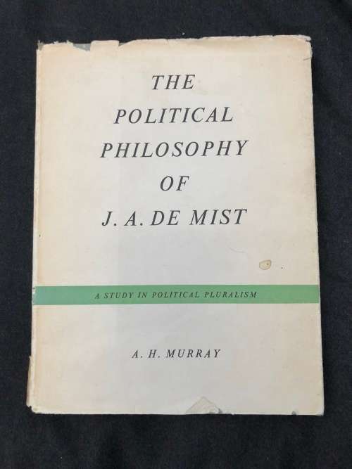 The Political Philosophy of J. A. De Mist.