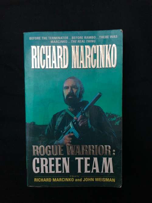 Rogue Warrior: Green Team. Richard Marcinko.