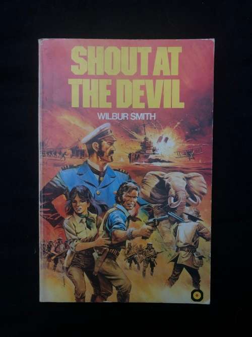 Shout at the Devil. Wilbur Smith.