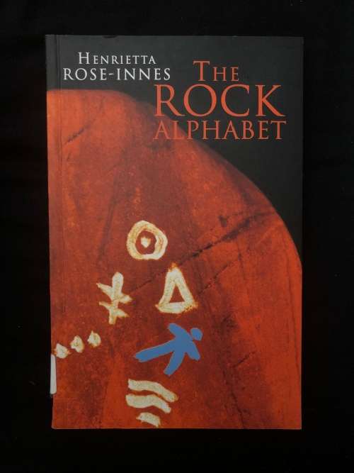 The Rock Alphabet. Henrietta Rose-Innes.