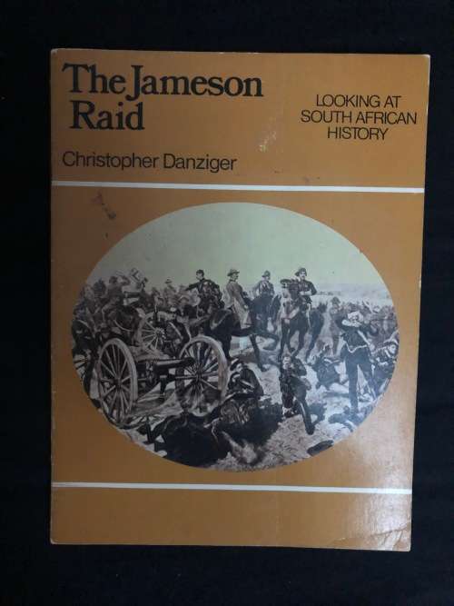 The Jameson Raid. Christopher Danziger.