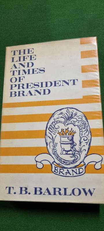 The Life and Times of President Brand. T. B. Barlow.