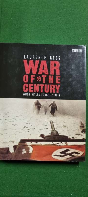 War of the century. When Hitler fought Stalin. Laurence Rees.