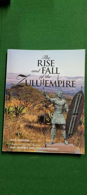 The rise and fall of the Zulu Empire. SIGNED by Alan Mountain.