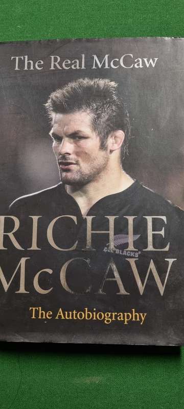 The Real McCaw. The Autobiography. Richie McCaw with Greg McGee.