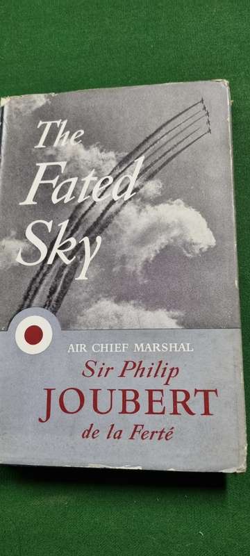 The Fated Sky. Air Chief Marshall Sir Philip Joubert de la Ferte.