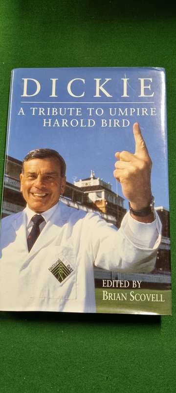 Dickie. A tribute to Umpire Harold Bird. Edited by Brian Scovell.