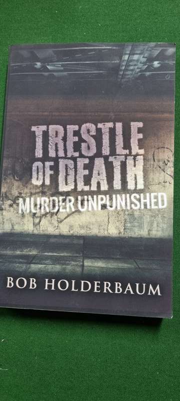 Trestle of Death. Murder unpunished. Bob Holderbaum. The Wayne Watson case.