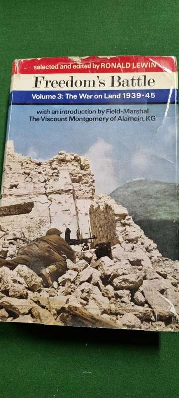 Freedom`s Battle Vol 3: The War on Land 1939 - 45. Edited by Ronald Lewin.
