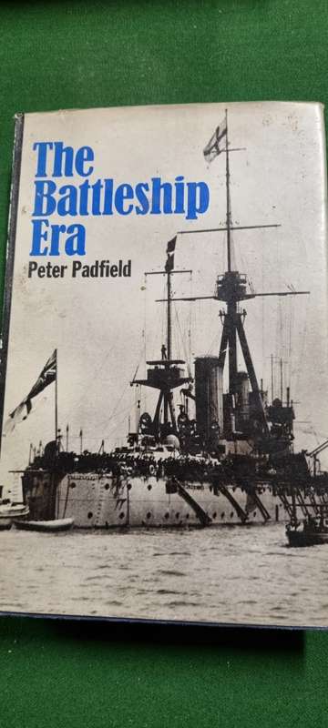 The Battleship Era. Peter Padfield.