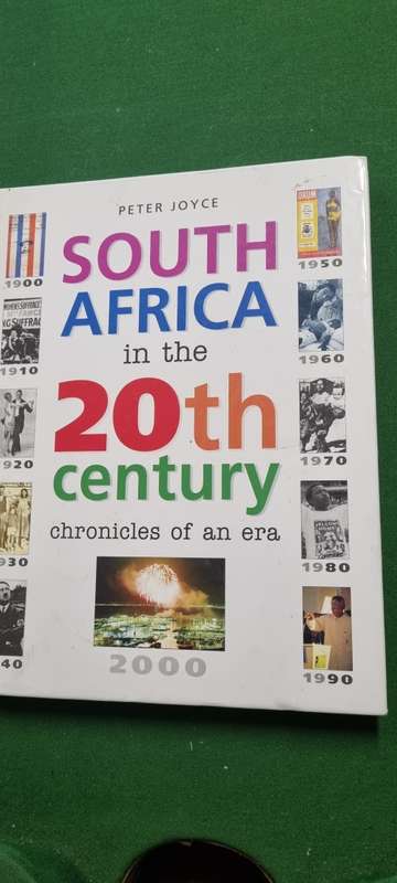 South Africa in the 20th Centure. Chronicles of an era. Peter Joyce.