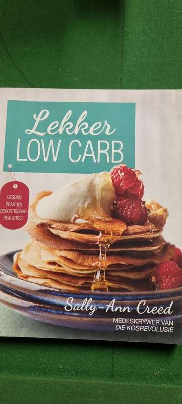 Lekker Low Carb. (Afrikaans) Sally-Ann Creed.
