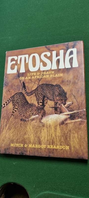 Etosha. Life and death on an African Plain. Mitch and Margot Reardon.