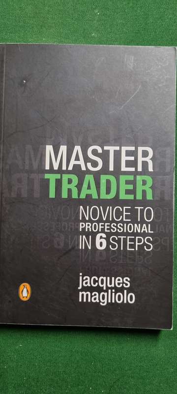 Master Trader. Novice to professional in 6 steps. Jacques Magliolo