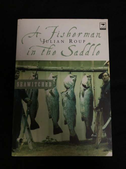 A Fisherman in the Saddle. Julian Roup. (Double Book)