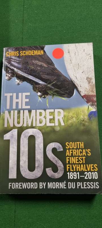 The Number 10s. South Africa`s finest flyhalves 1891 - 2010. Chris Schoeman.