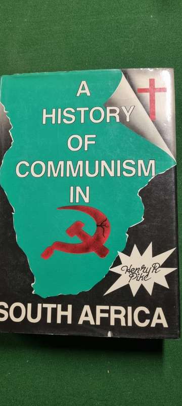 A History of Communism in South Africa. Henry R Pike.