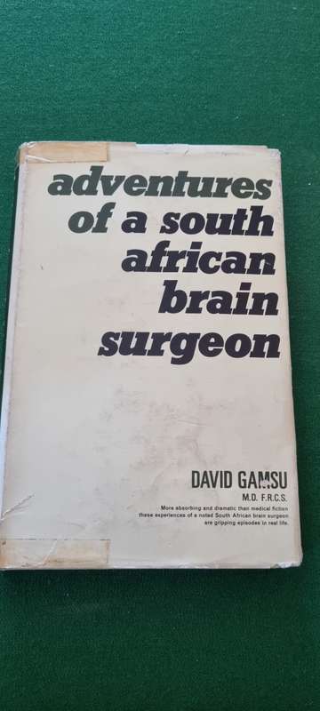 Adventures of a South African brain surgeon. David Gamsu. M.D. F.R.C.S.