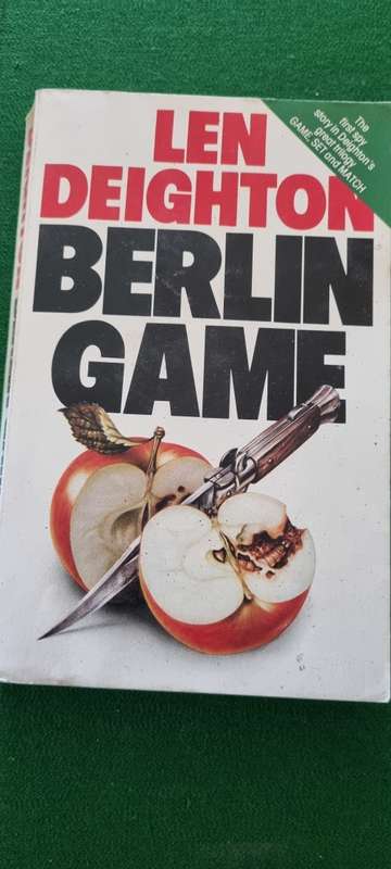 Berlin Game. Len Deighton. Book 1 of Game, Set and Match Spy Trilogy.