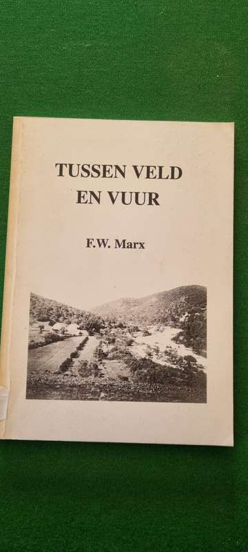 Tussen veld en vuur. F. W. Marx. GETEKEN