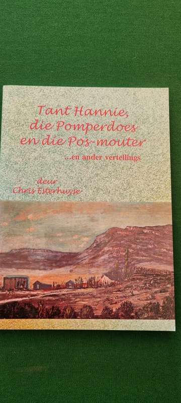 Tant Hannie, die Pomperdoes en die Pos-mouter ...en ander vertellings. Chris Esterhuyse.