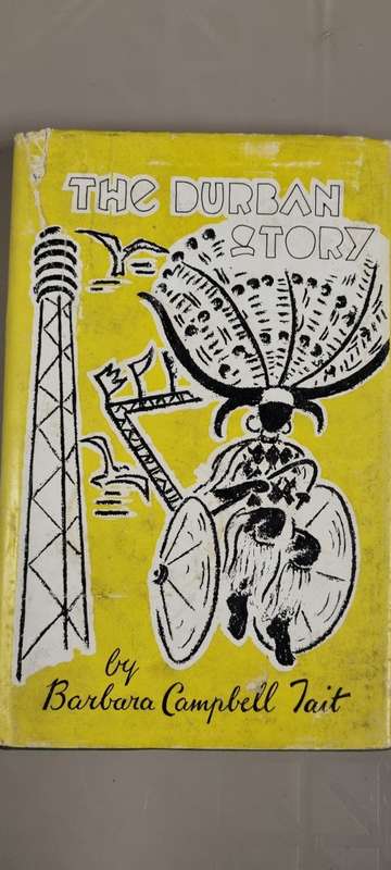 The Durban Story. Barbara Campbell Tait.