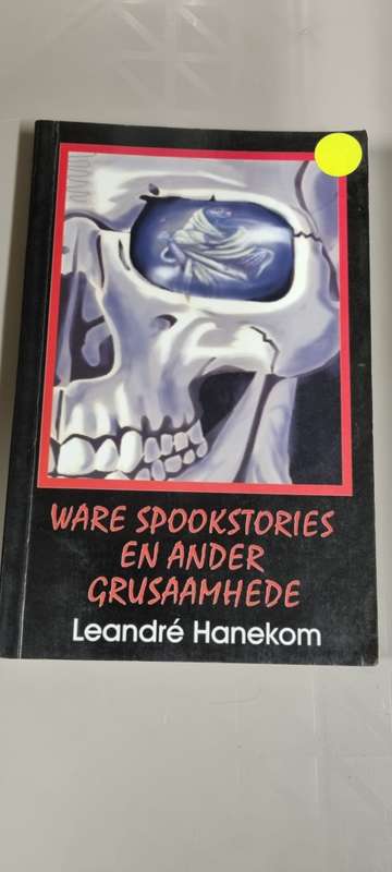 Ware spookstories en ander grusaamhede. Leandre Hanekom