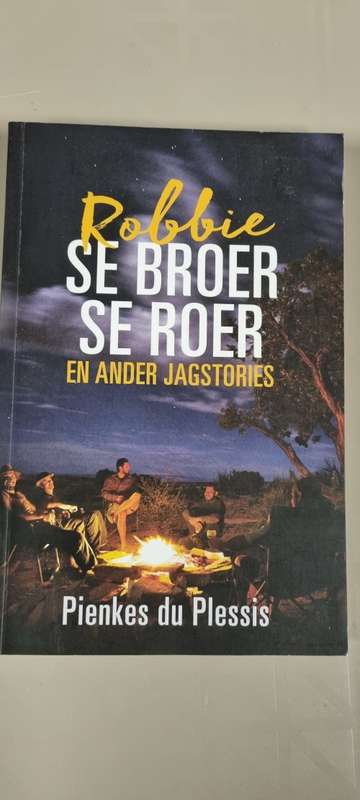 Robbie se broer se roer en ander jagstories. Pienkes du Plessis.
