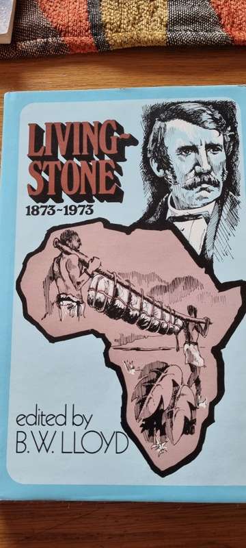 Livingstone 1873 - 1973. edited by BW Lloyd.