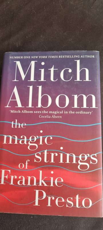 The magical strings of Frankie Presto. Mitch Albom.